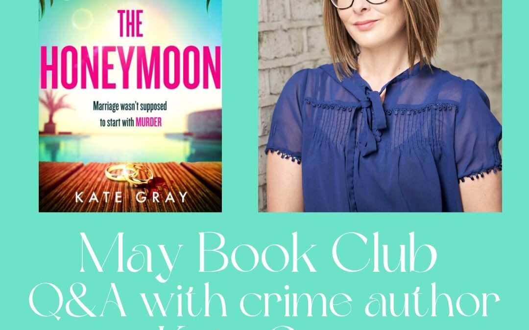 May Book Club – Interview with Crime and Thriller Author Kate Gray