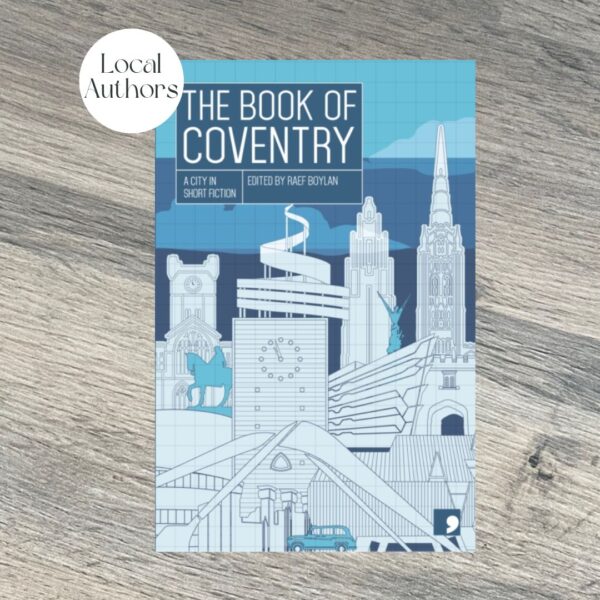 The Book Of Coventry: A City in Short Fiction