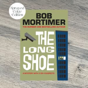 The Long Shoe by Bob Mortimer SPECIAL SPRAYED EDITION
