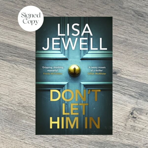 Don't Let Him In by Lisa Jewel SIGNED COPY