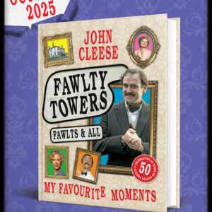 Fawlty Towers Fawlts and All: A 50th Anniversary Celebration by John Cleese