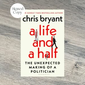 A Life and a Half : The Unexpected Making of a Politician by Chris Bryant SIGNED COPY