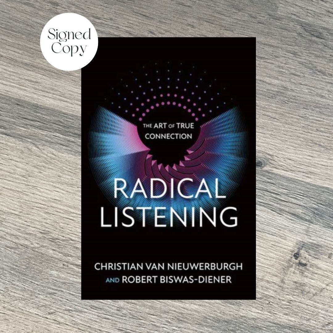 Radical Listening : The Art of True Connection by Christian van Nieuwerburgh SIGNED COPY