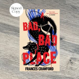 A BAD, BAD PLACE by Frances Crawford SIGNED & SPRAYED EDGE EDITION