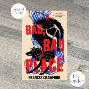 A BAD, BAD PLACE by Frances Crawford SIGNED & SPRAYED EDGE EDITION