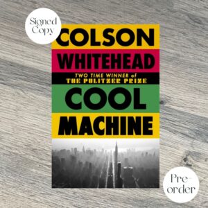 COOL MACHINE by Colson Whitehead SIGNED COPY