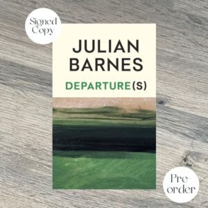 Departure(s) by Julian Barnes SIGNED COPY