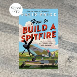 How To Build a Spitfire by David Price SIGNED COPY