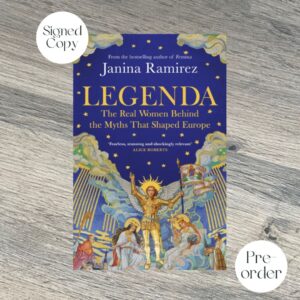 Legenda : The Real Women Behind the Myths That Shaped Europe by Janina Ramirez SIGNED COPY