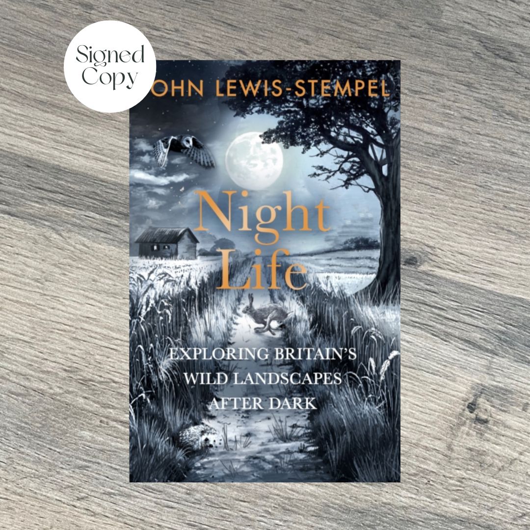 Night Life : Walking Britain’s wild landscapes after dark by John Lewis-Stempel SIGNED COPY
