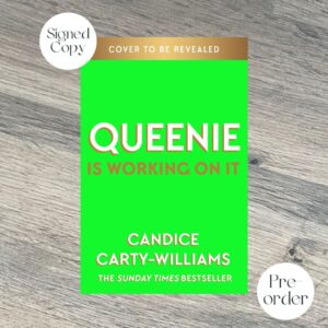 Queenie Is Working On It by Candice Carty-Williams SIGNED COPY