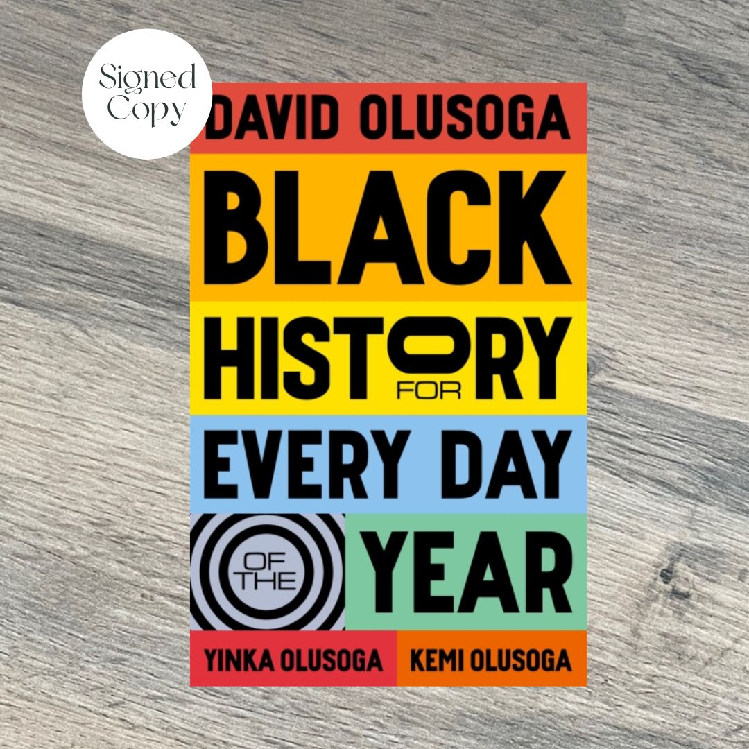 BLACK HISTORY FOR EVERY DAY OF THE YEAR by David Olusoga SIGNED COPY