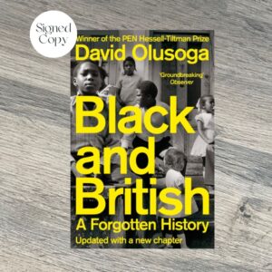 Black and British: A Forgotten History by David Olusoga SIGNED COPY