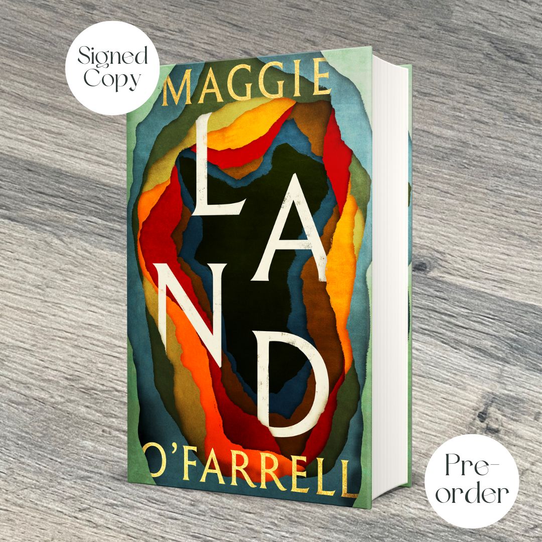 Land by Maggie O'Farrell INDEPENDENT BOOKSHOP DIGITALLY SIGNED EDITION