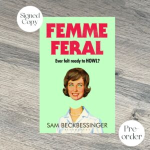 FEMME FERAL by Sam Beckbessinger SIGNED & SPRAYED EDGE EDITION
