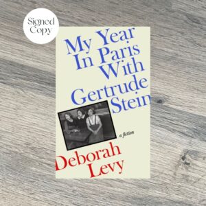 My Year In Paris With Gertrude Stein by Deborah Levy SIGNED COPY