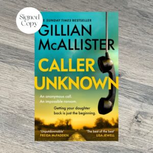 Caller Unknown by Gillian McAllister SIGNED COPY