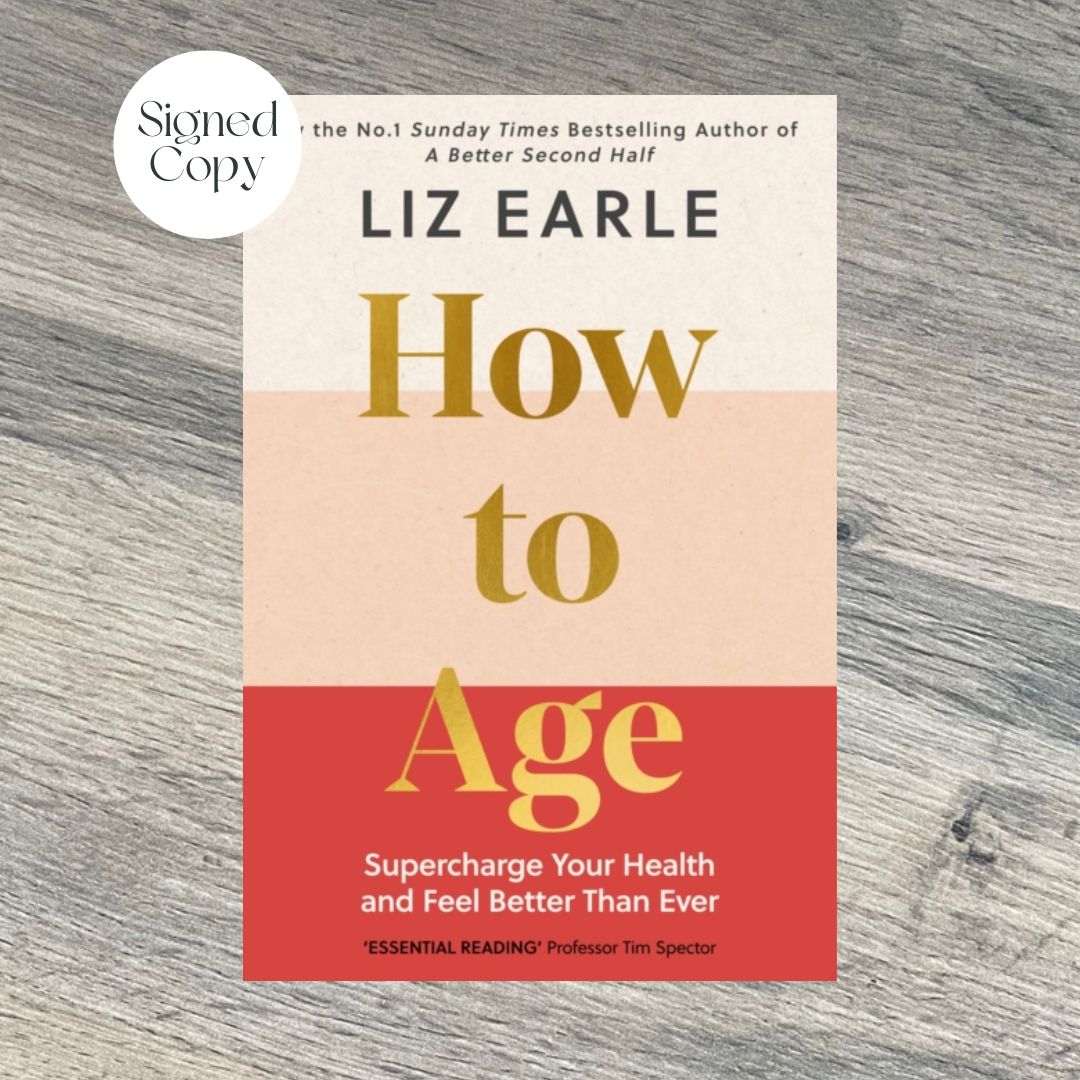 How to Age by Liz Earle SIGNED COPY