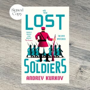 The LOST SOLDIERS by Andrey Kurkov SIGNED COPY