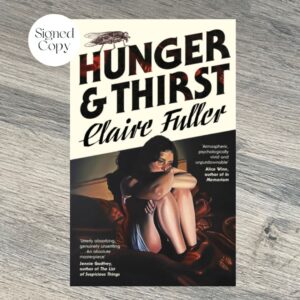 HUNGER & THIRST by Claire Fuller SIGNED COPY