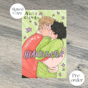 Heartstopper Volume 6 by Alice Oseman SIGNED COPY