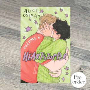 Heartstopper Volume 6 by Alice Oseman