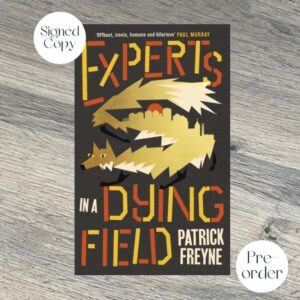 EXPERTS IN A DYING FIELD by Patrick Freyne SIGNED AND SPRAYED EDGE EDITION