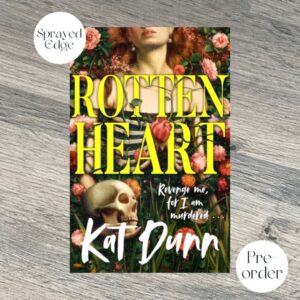 ROTTENHEART by Kat Dunn SPRAYED EDGE EDITION