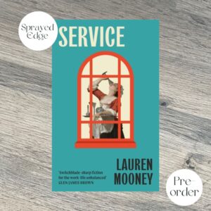 SERVICE by Lauren Mooney SPRAYED EDGE EDITION