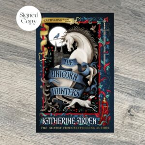 THE UNICORN HUNTERS by Katherine Arden SIGNED EXCLUSIVE EDITION