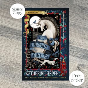 THE UNICORN HUNTERS by Katherine Arden SIGNED EXCLUSIVE EDITION