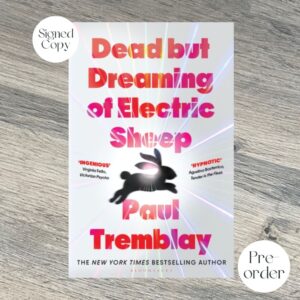 Dead but Dreaming of Electric Sheep by Paul Tremblay SIGNED COPY