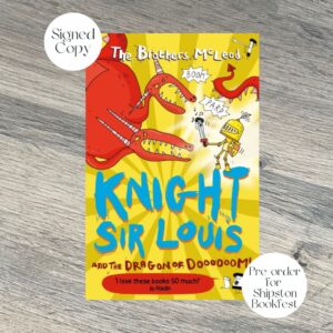 Knight Sir Louis and the Dragon of Doooooom! by The Brothers McLeod SHIPSTON BOOKFEST