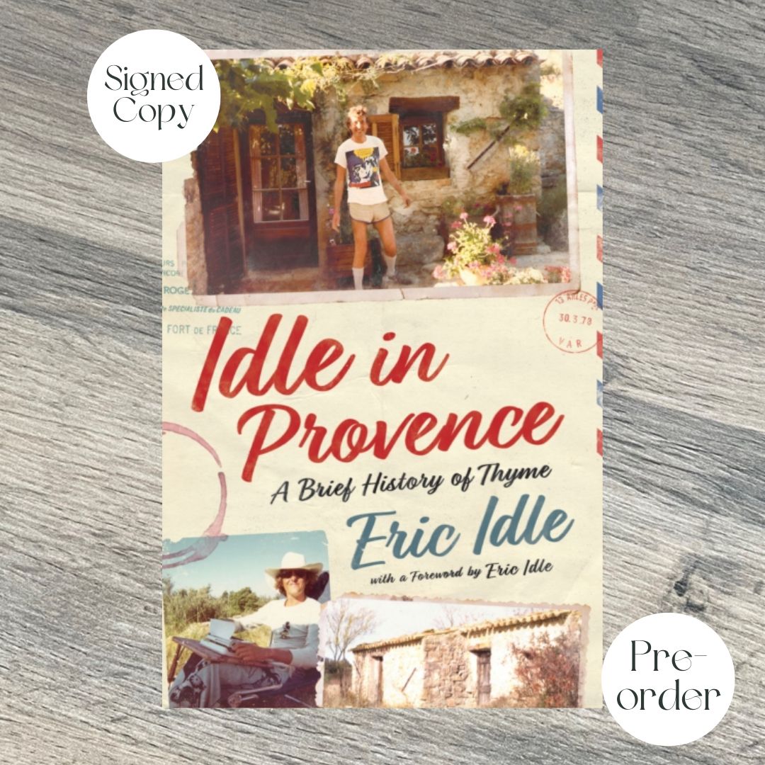 Idle in Provence, A Brief History of Thyme by Eric Idle SIGNED COPY