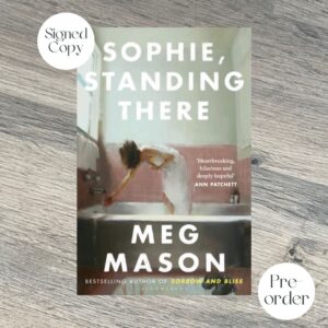 SOPHIE, STANDING THERE by Meg Mason SIGNED COPY